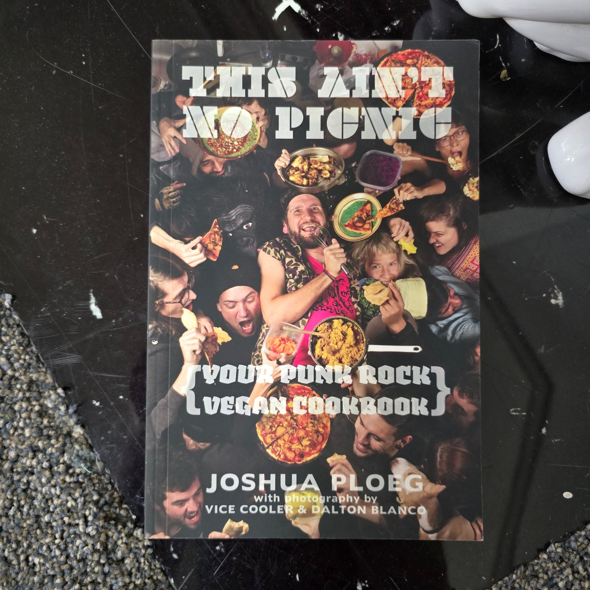 This Ain&#39;t No Picnic: Your Punk Rock Vegan Cookbook